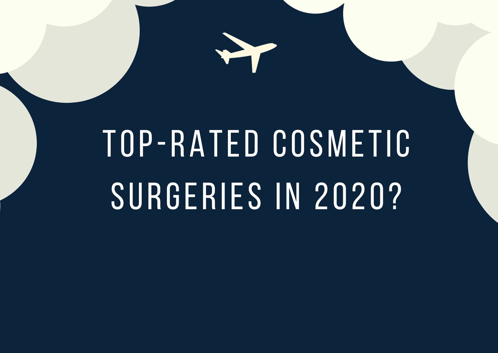 Top-Rated Cosmetic Surgeries in 2020?