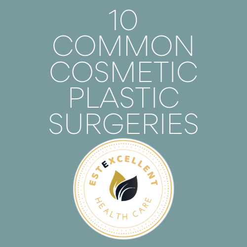 10 Common Cosmetic Plastic Surgeries